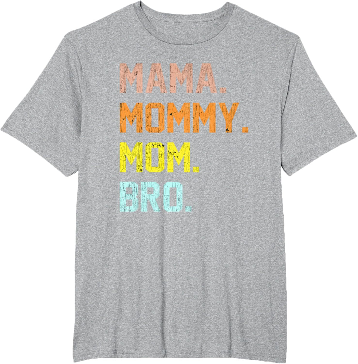 Mama Mommy Mom Bro Mothers Day