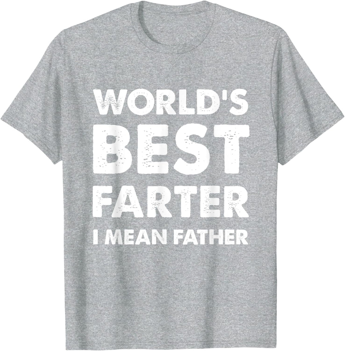 Father&#39;s Day Retro Dad World&#39;s Best Farter I Mean Father