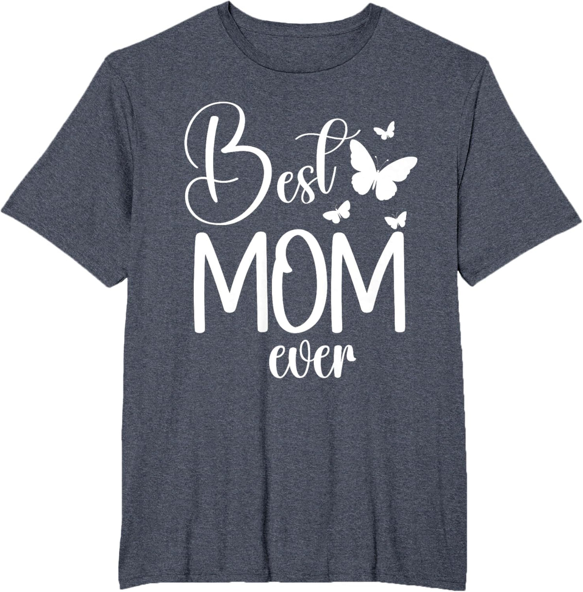 Best Mom Ever Funny Butterfly Mother&#39;s Day Women