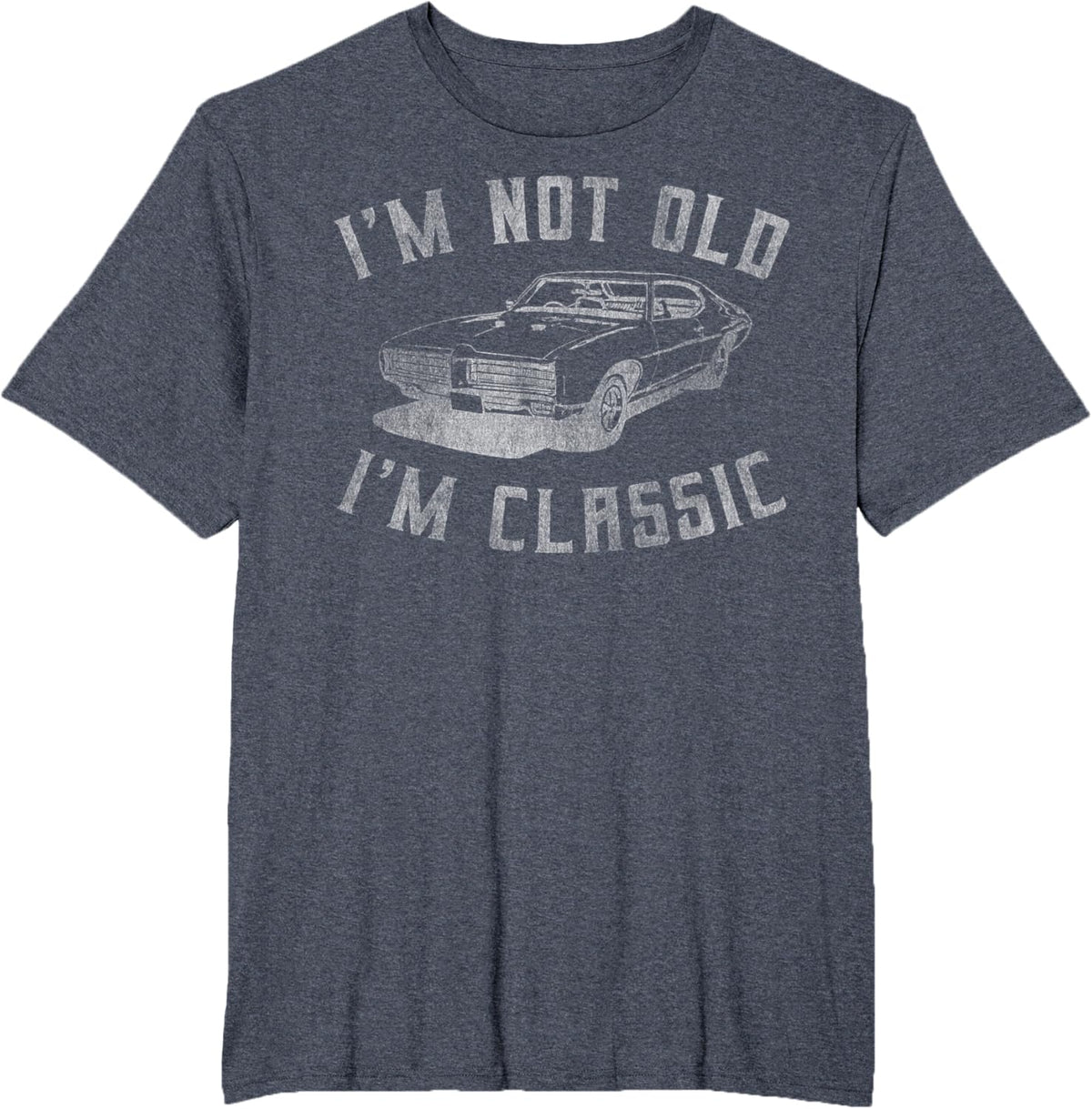 I&#39;m Not Old I&#39;m Classic Funny Car Graphic - Mens &amp; Womens Short Sleeve