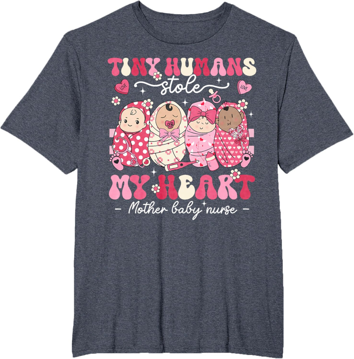 Mother Baby Nurse Tiny Humans Stole My Heart Valentines Day Mother Shirt