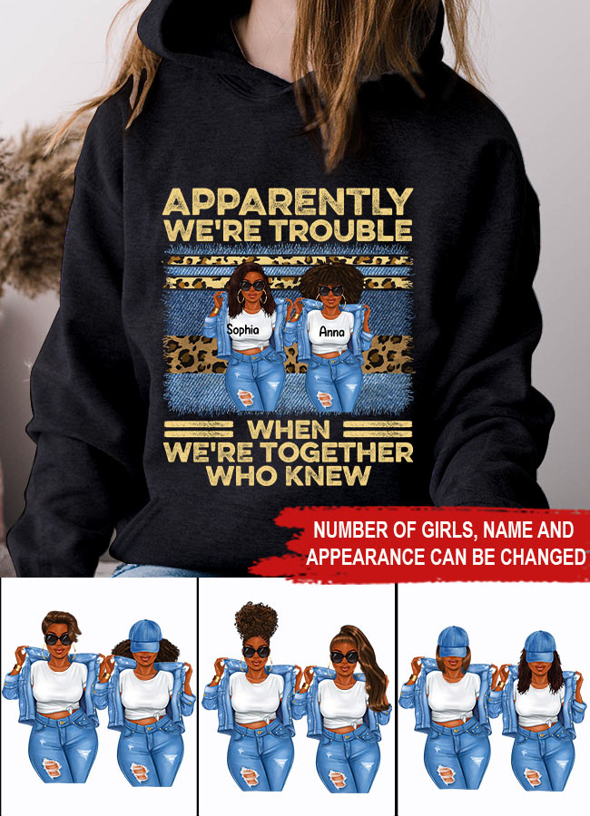 Personalized sister t shirts, apparently we re trouble when we are together shirt, Friend Custom Shirt, Gift For Friend, Best Friend, Bestie
