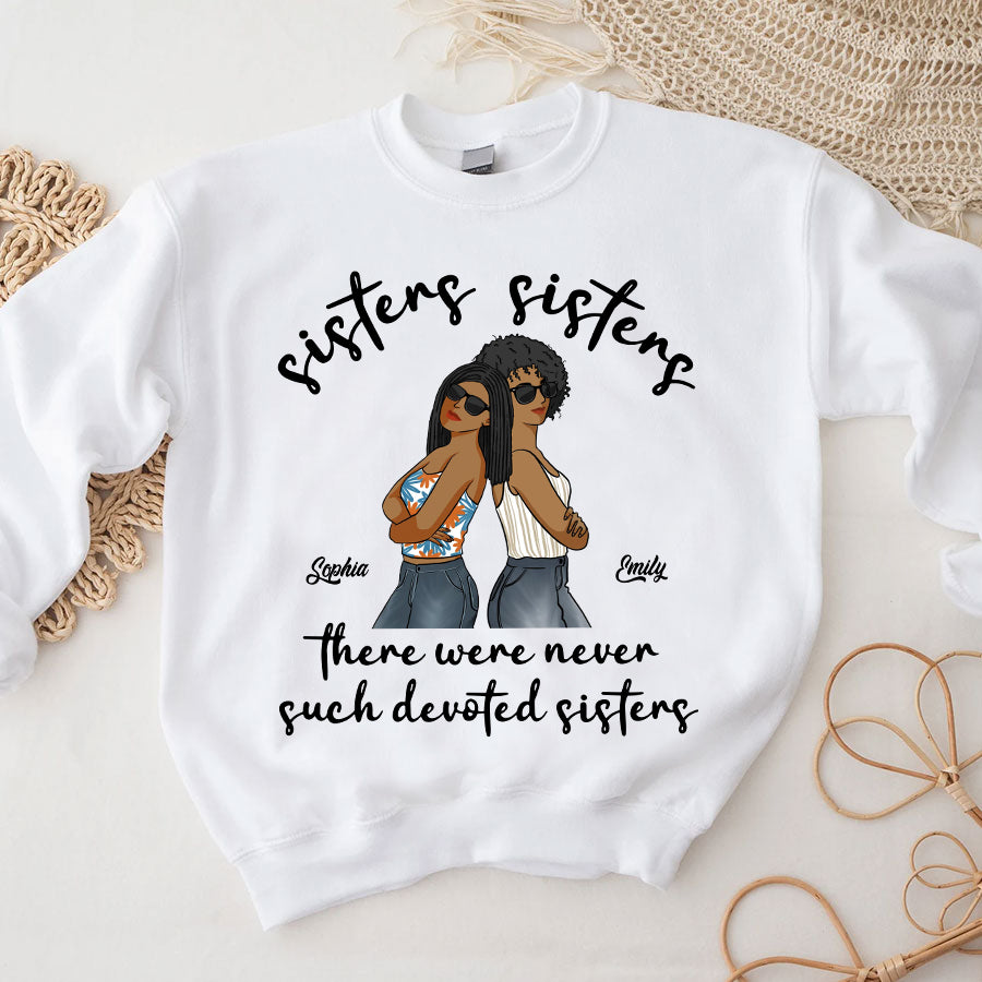 Personalized Shirt For Sisters, Big Sister Tshirt, Sisters Sisters There Were Never Such Devoted Sisters, Family Custom Shirt, Gift For Family