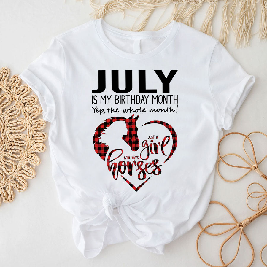 Custom Birthday Shirt, July Birthday Gifts For For Horse Mom, Horse Lover, July Is My Birthday Month, Yep The Whole Month