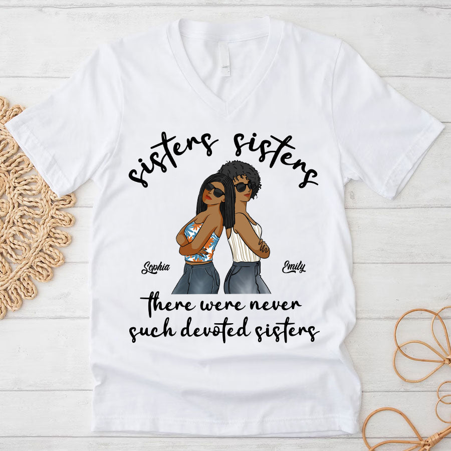 Personalized Shirt For Sisters, Big Sister Tshirt, Sisters Sisters There Were Never Such Devoted Sisters, Family Custom Shirt, Gift For Family