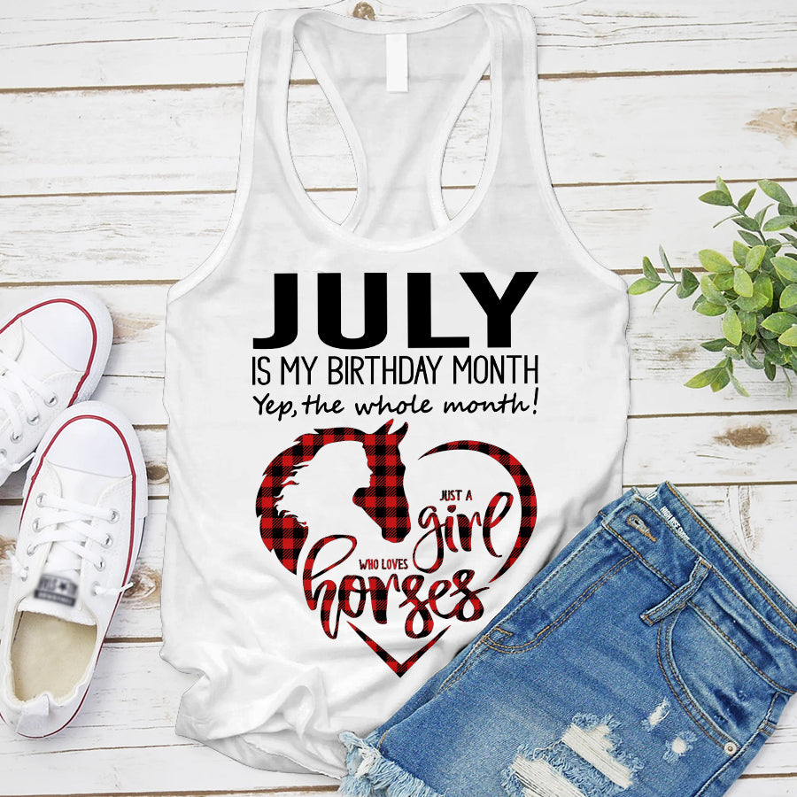 Custom Birthday Shirt, July Birthday Gifts For For Horse Mom, Horse Lover, July Is My Birthday Month, Yep The Whole Month