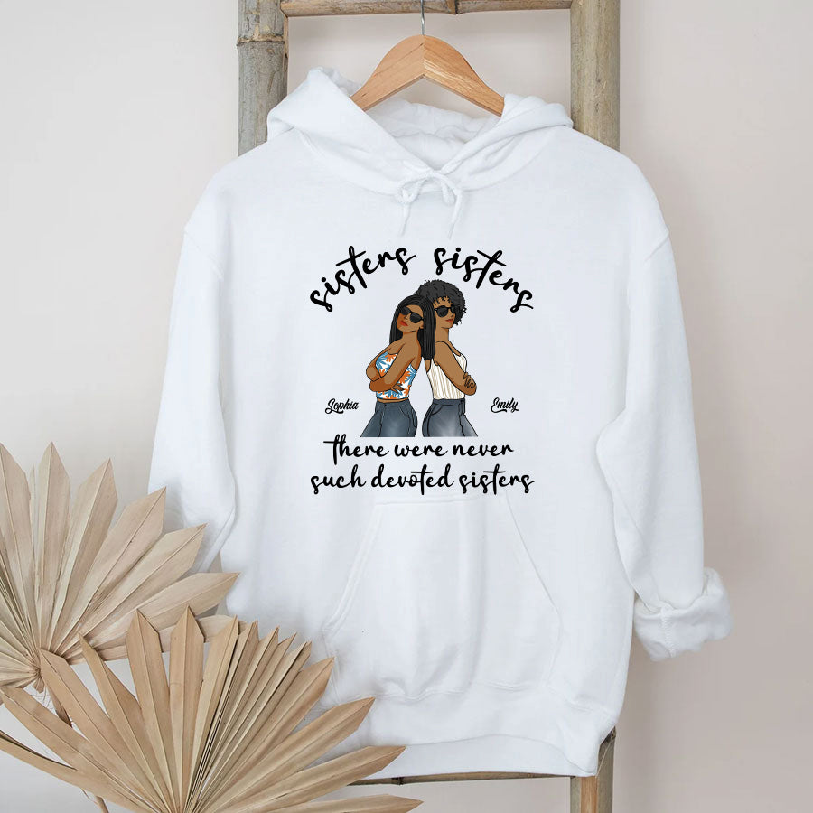 Personalized Shirt For Sisters, Big Sister Tshirt, Sisters Sisters There Were Never Such Devoted Sisters, Family Custom Shirt, Gift For Family