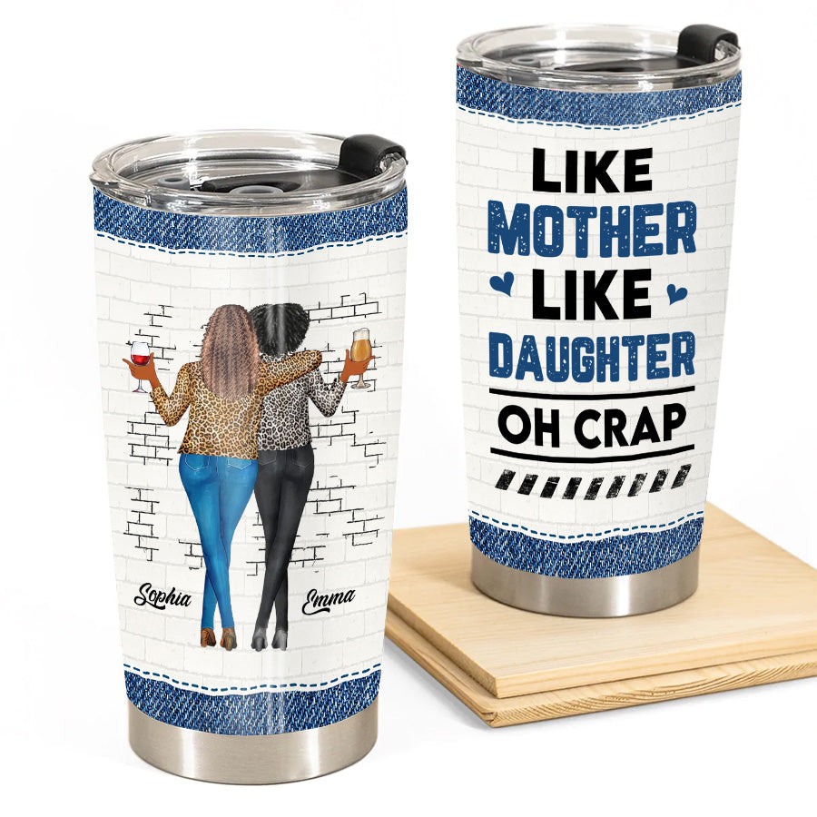 Personalized Tumbler, Mother&#39;s Day Gifts, Like Mother Like Daughter Oh Crap, Mother&#39;s Day Gift Ideas