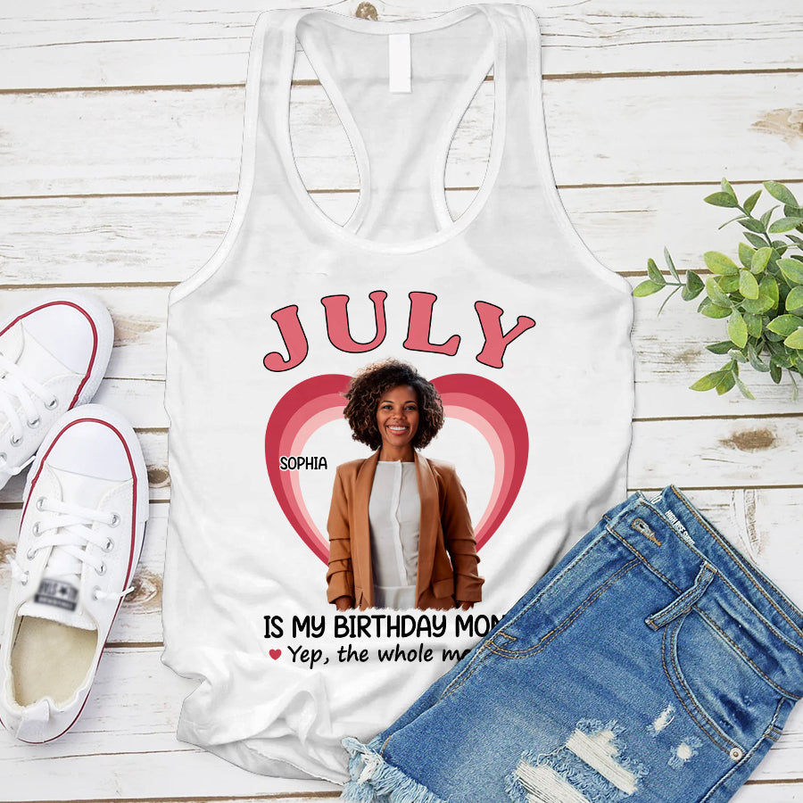July Birthday Shirt, Custom Birthday Shirt, Queens Born In July, July Birthday Shirts For Woman, July Birthday Gifts, July Is My Birthday Month, Yep The Whole Month