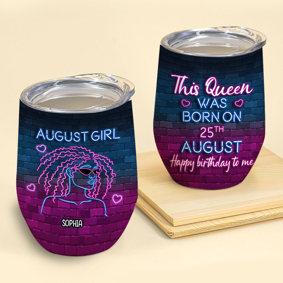 Personalized Wine Tumbler - Birthday Gift For August Queen, August Birthday Gifts, August Birthday Gift Idea For Her