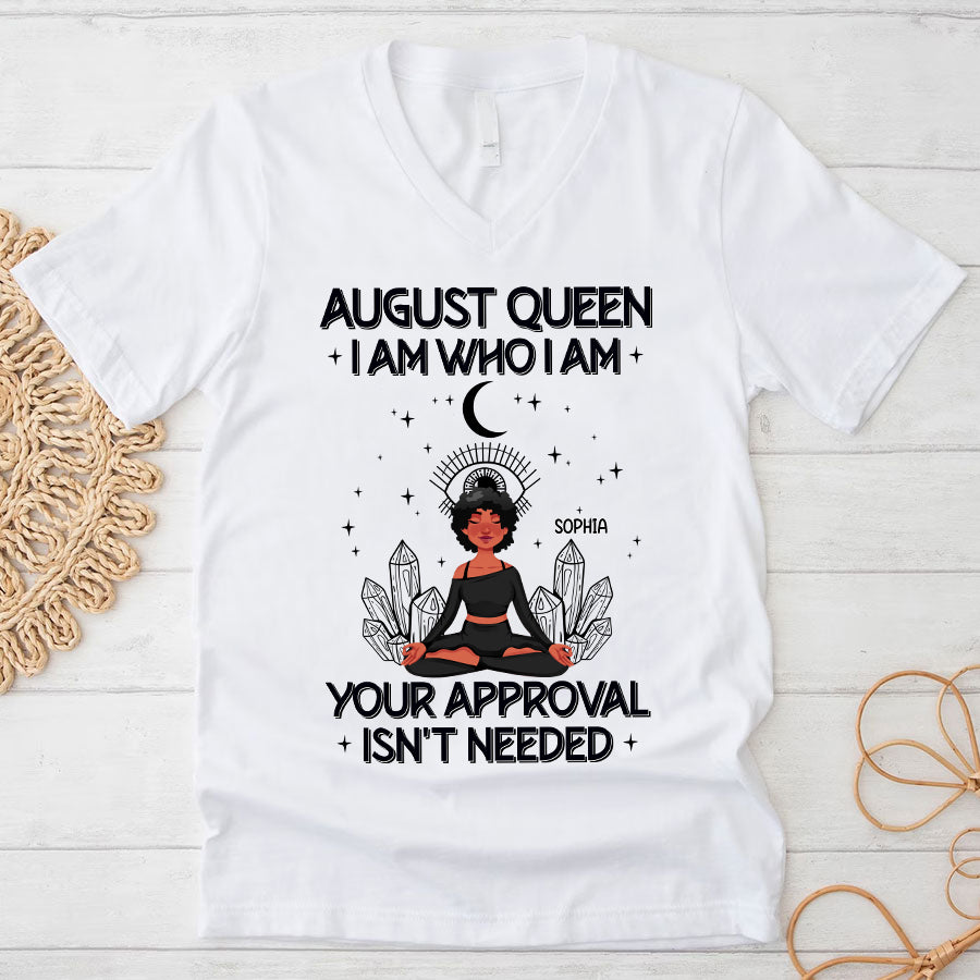 Custom Birthday Shirt, Queen Was Born In August, August Birthday Shirts For Yoga Lovers, August Birthday Gifts, I Am Who I Am