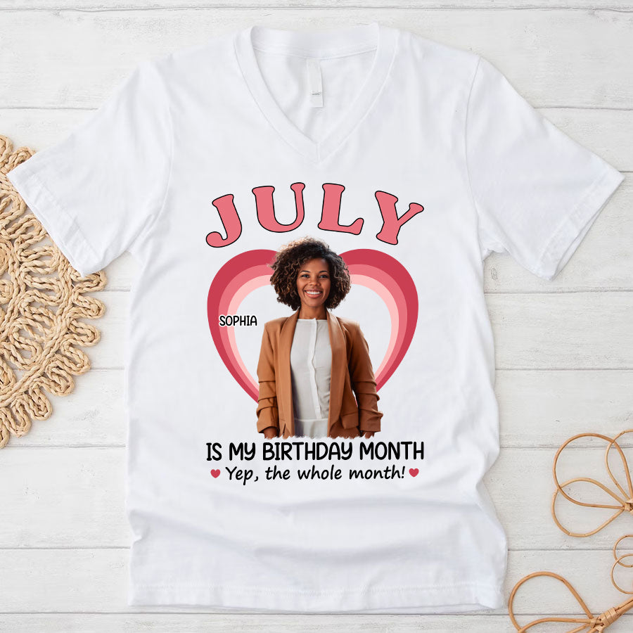July Birthday Shirt, Custom Birthday Shirt, Queens Born In July, July Birthday Shirts For Woman, July Birthday Gifts, July Is My Birthday Month, Yep The Whole Month