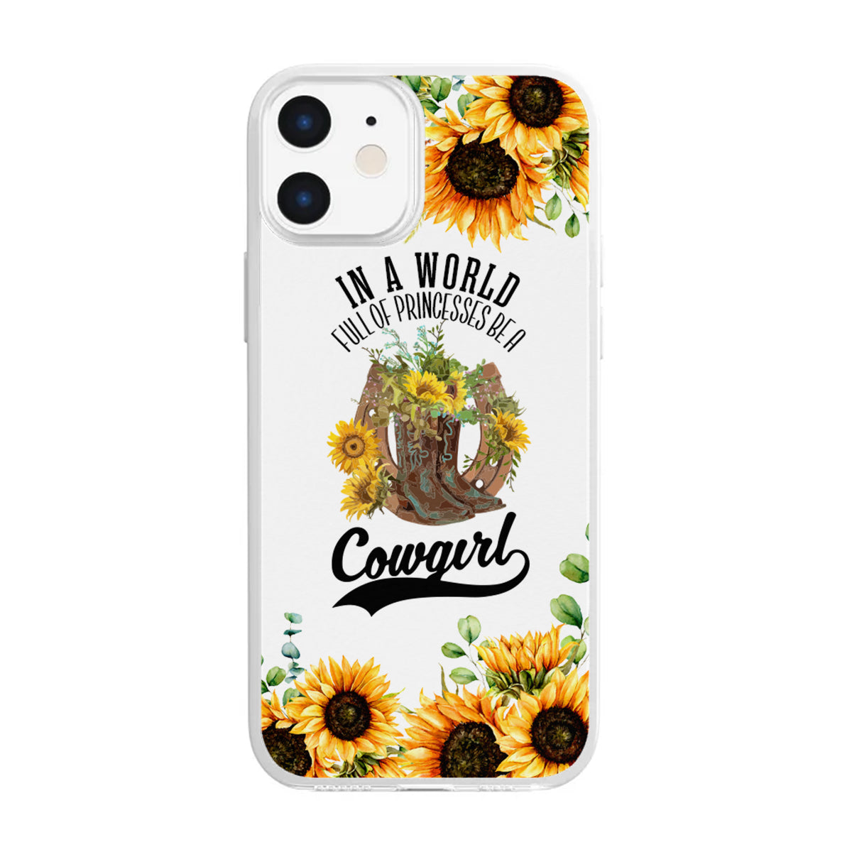 Customized In A World Full Of Princesses Be A Cowgirl Phone Case