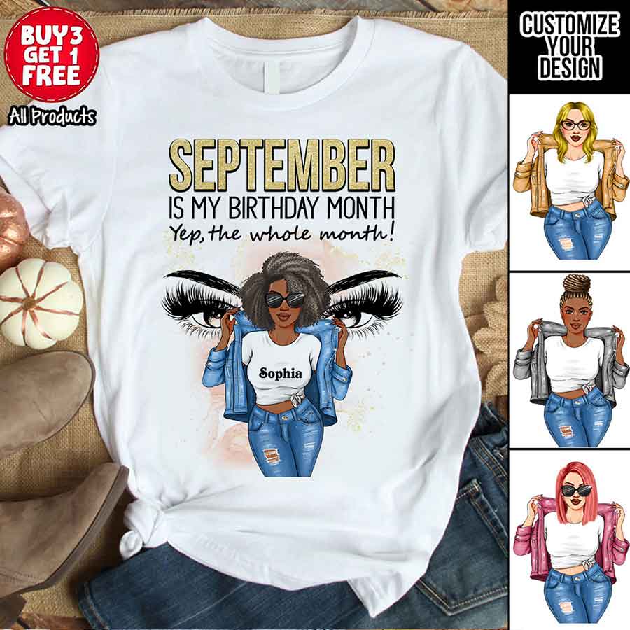 September Birthday Shirt, Custom Birthday Shirt, Queens Born In September, September Birthday Shirts For Woman, September Birthday Gifts, September Is My Birthday Month, Yep The Whole Month-YPT-HCT