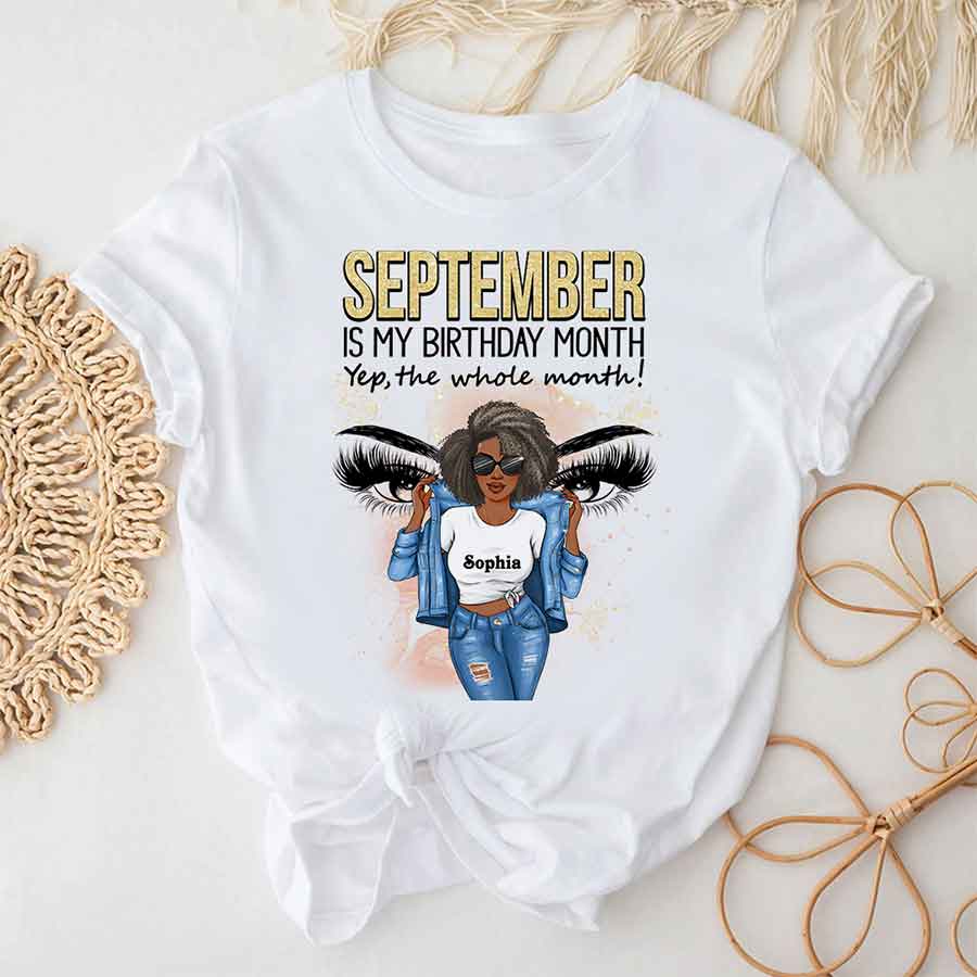 September Birthday Shirt, Custom Birthday Shirt, Queens Born In September, September Birthday Shirts For Woman, September Birthday Gifts, September Is My Birthday Month, Yep The Whole Month-YPT-HCT