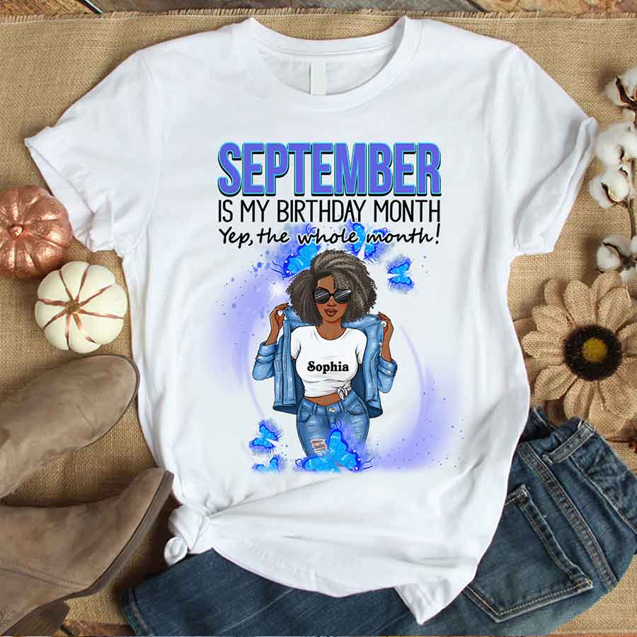 September Birthday Shirt, Custom Birthday Shirt, Queens Born In September, September Birthday Shirts For Woman, September Birthday Gifts, September Is My Birthday Month, Yep The Whole Month-YPT-HCT