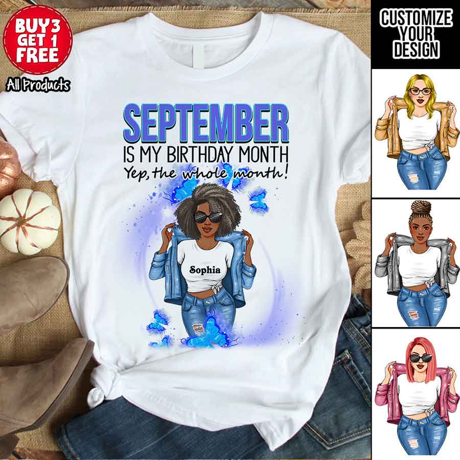 September Birthday Shirt, Custom Birthday Shirt, Queens Born In September, September Birthday Shirts For Woman, September Birthday Gifts, September Is My Birthday Month, Yep The Whole Month-YPT-HCT