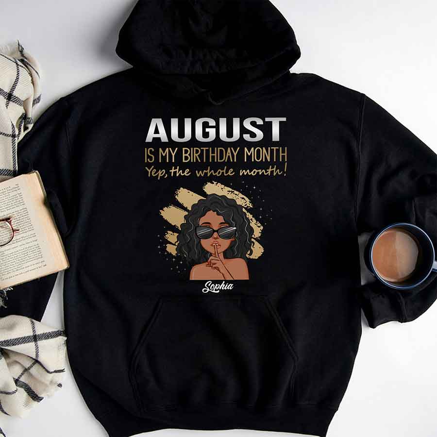 August Birthday Shirt, Custom Birthday Shirt, Queens Born In August, August Birthday Shirts For Woman, August Birthday Gifts, August Is My Birthday Month, Yep The Whole Month-YPT-ALK
