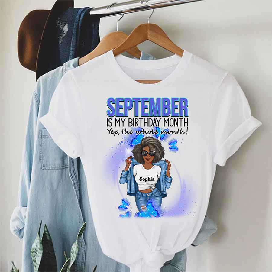 September Birthday Shirt, Custom Birthday Shirt, Queens Born In September, September Birthday Shirts For Woman, September Birthday Gifts, September Is My Birthday Month, Yep The Whole Month-YPT-HCT