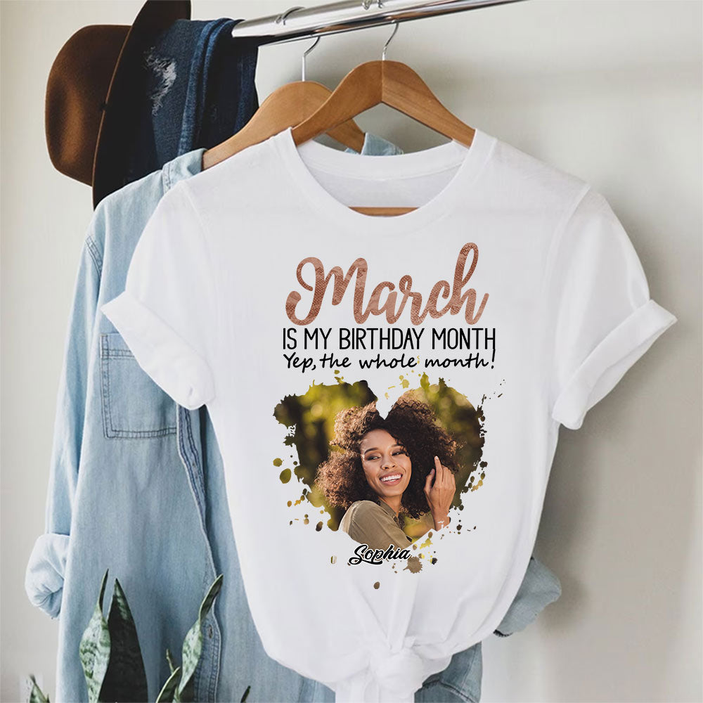 March Birthday Shirt, Custom Birthday Shirt, Queens Born In March, March Birthday Shirts For Woman, March Birthday Gifts, March Is My Birthday Month, Yep The Whole Month-YPT-HCT
