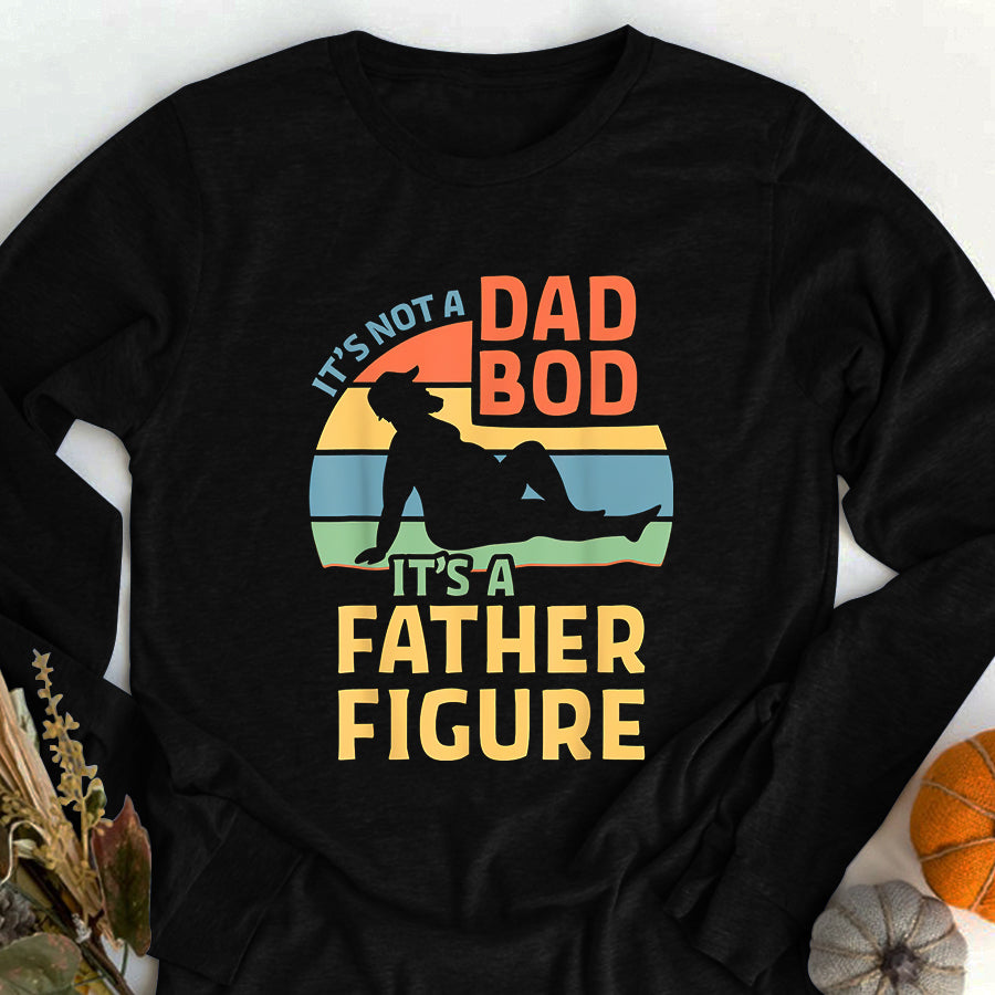 Father&#39;s Day Shirt It&#39;s Not a Dad Bod It&#39;s a Father Figure T-Shirt