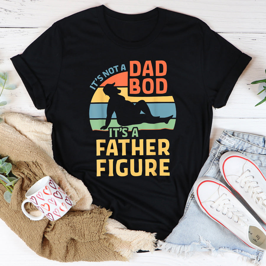 Father&#39;s Day Shirt It&#39;s Not a Dad Bod It&#39;s a Father Figure T-Shirt