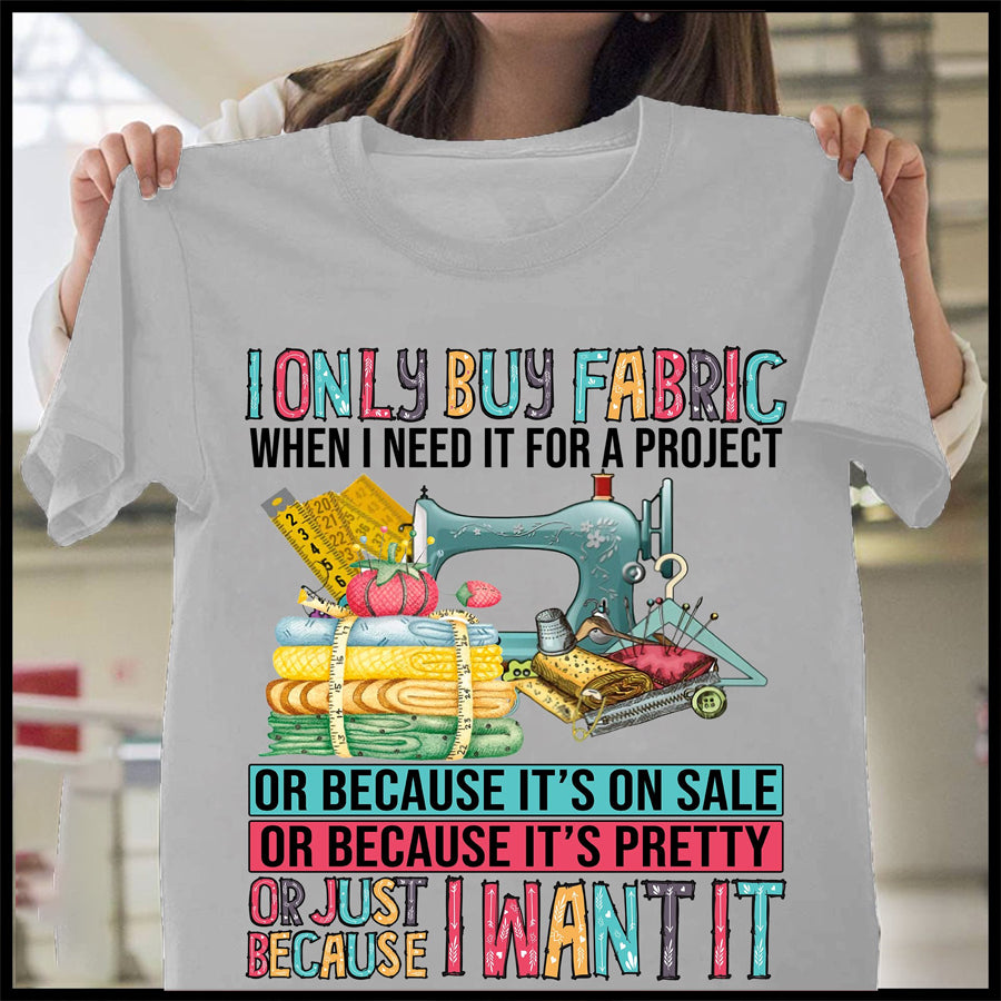 I only buy fabric for a project it' s on sale it' s pretty i want it sewing t shirt, Sewing Lover, Tailor Shirt cotton shirt for women