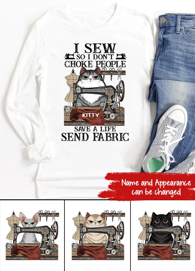 I Sew So I Don&#39;t Choke People T Shirt ,Custom T Shirt, Choose Your Cat