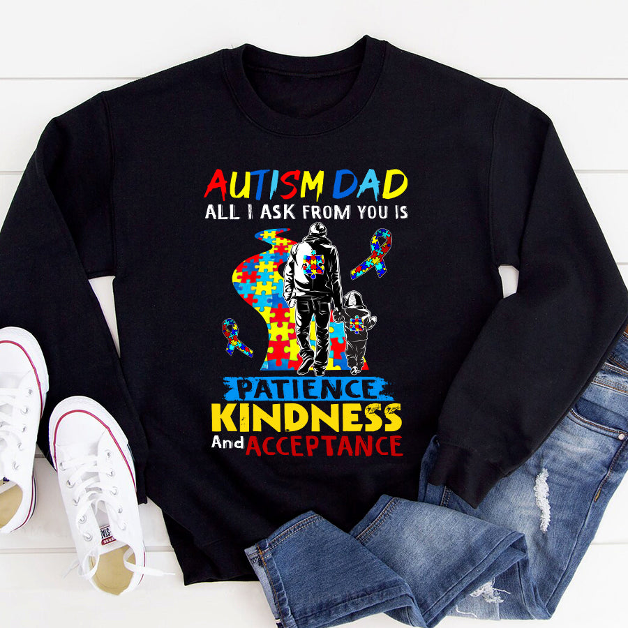 Autism Dad T-Shirt Autism Dad All I Ask From You Is Patience Kindness And Acceptance Autism Awareness Shirt Autism Ribbon Gift