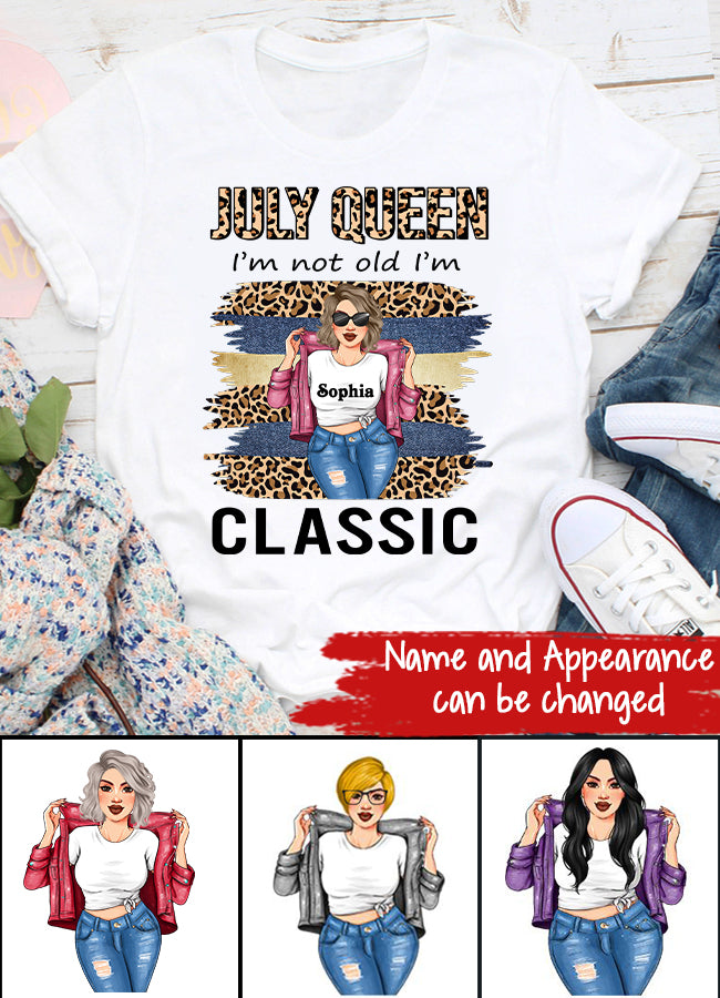 July Birthday Shirt, July Queen Custom Birthday Shirt, I&#39;m Not Old I&#39;m Classic Queens Born In July, July Birthday Shirts For Woman, July Birthday Gifts