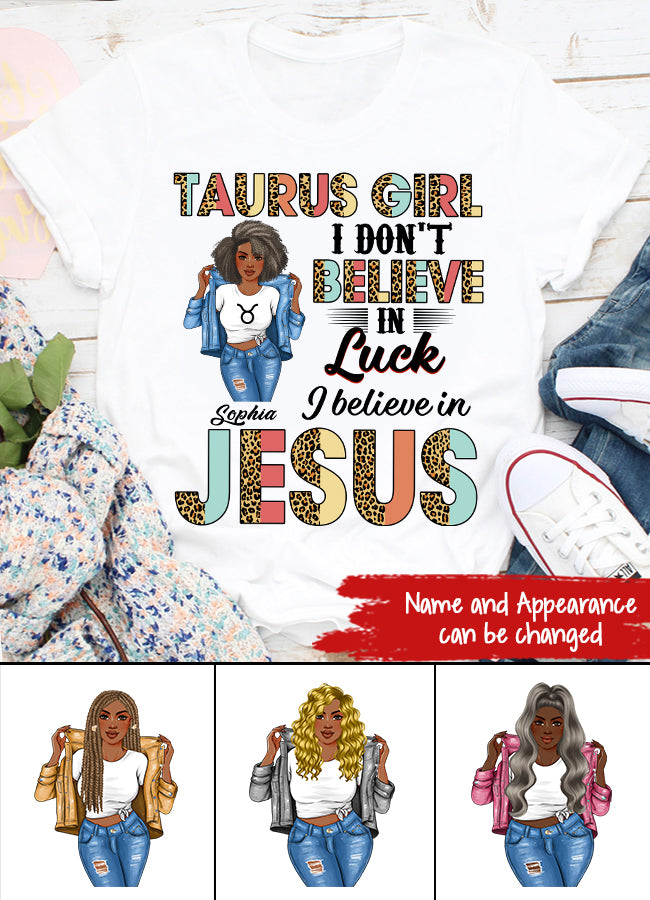 Personalized Zodiac Diva, Custom Birthday Shirt, Birthday Queen T Shirt, Taurus T Shirt For Woman, I Don&#39;t Believe in Luck I Believe in Jesus