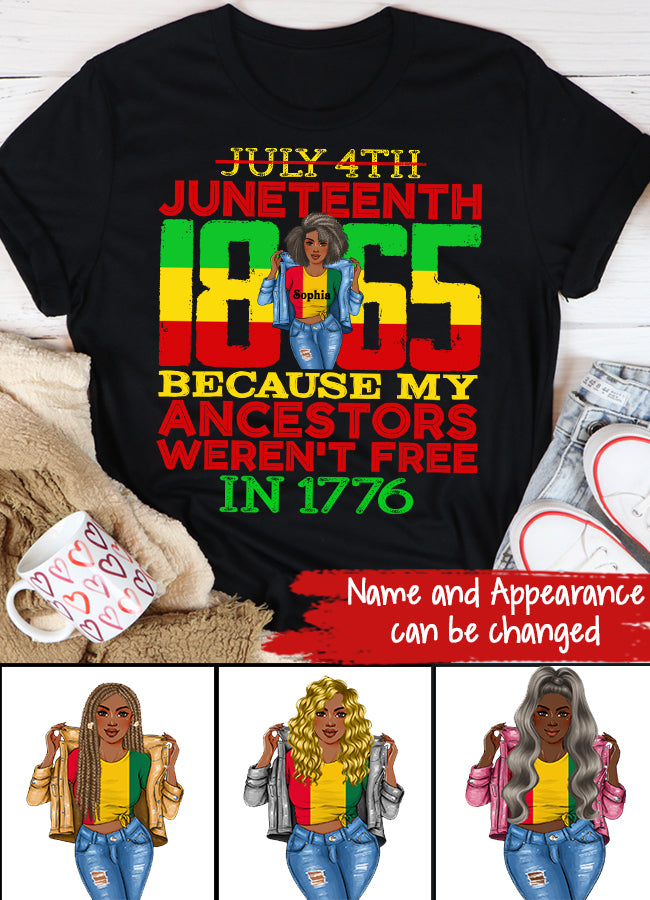 Juneteenth Shirt, Custom Juneteenth Shirt, Juneteenth 1865 July 4th Because My Ancestors Weren't Free T-Shirt