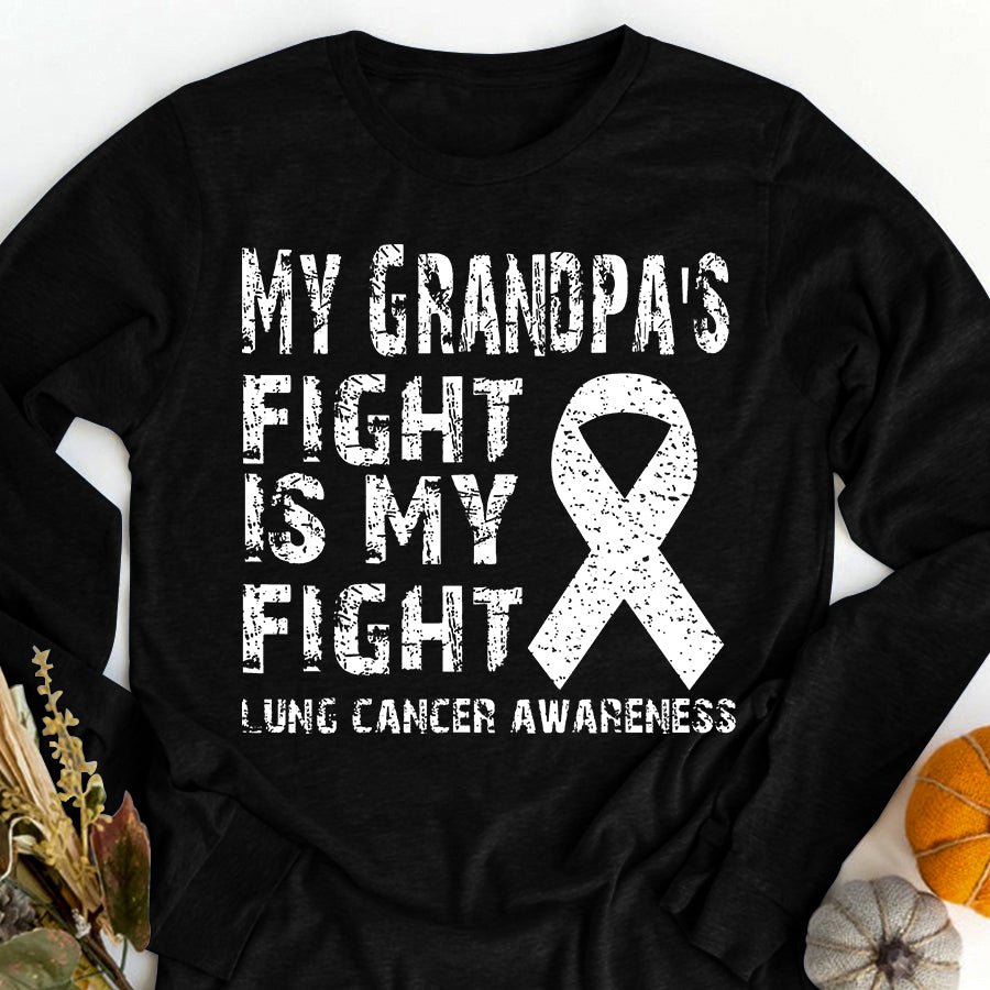 My Grandpa's Fight Is My Fight Lung Cancer Awareness T Shirt , Lung Cancer Awareness Ribbon Day, White Ribbon Gift