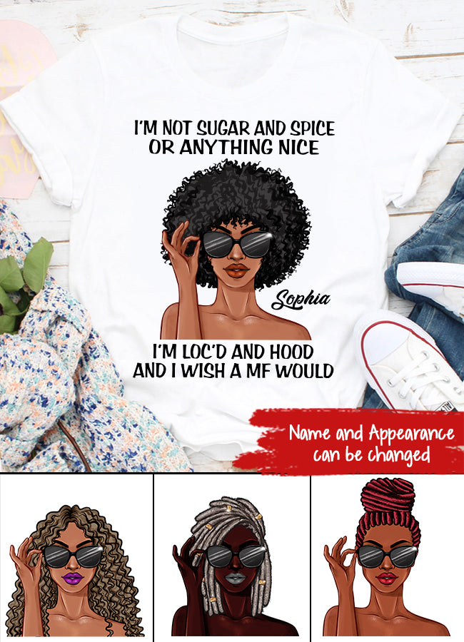 I‘m Not Sugar and Spice, Dreadlocks Shirt, Unapologetically Loc’d Locs Shirt, Black Girl Shirt, Feminism Shirt, Love Dreadlocks Gift