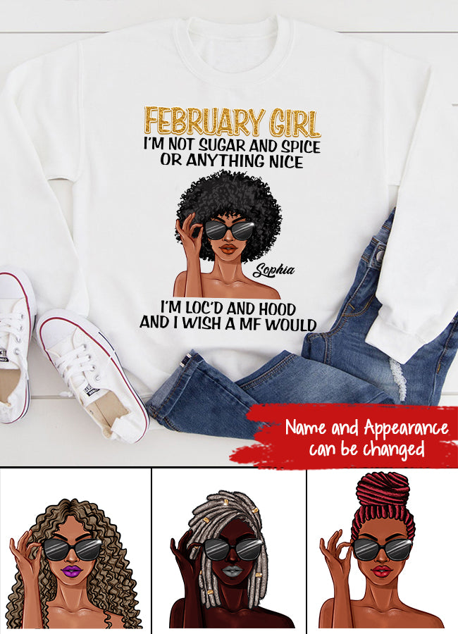 February Girl, I‘m Not Sugar and Spice, Dreadlocks Shirt, Unapologetically Loc’d Locs Shirt, Black Girl Shirt, Feminism Shirt, Love Dreadlocks Gift