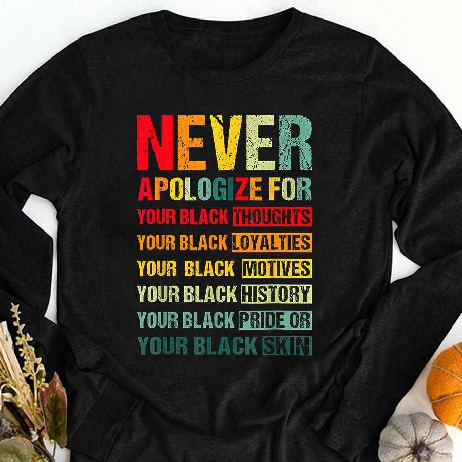 Juneteenth Shirt Juneteenth Black Pride Never Apologize For Your Blackness T-Shirt
