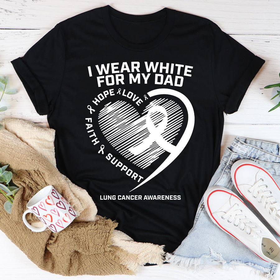 I Wear White For My Dad Love Hope Faith Support Lung Cancer Awareness T Shirt , Lung Cancer Awareness Ribbon Day Shirt , White Ribbon Gift