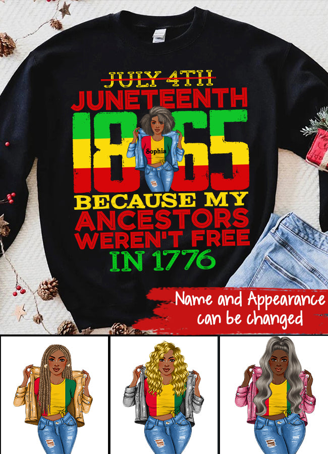 Juneteenth Shirt, Custom Juneteenth Shirt, Juneteenth 1865 July 4th Because My Ancestors Weren't Free T-Shirt