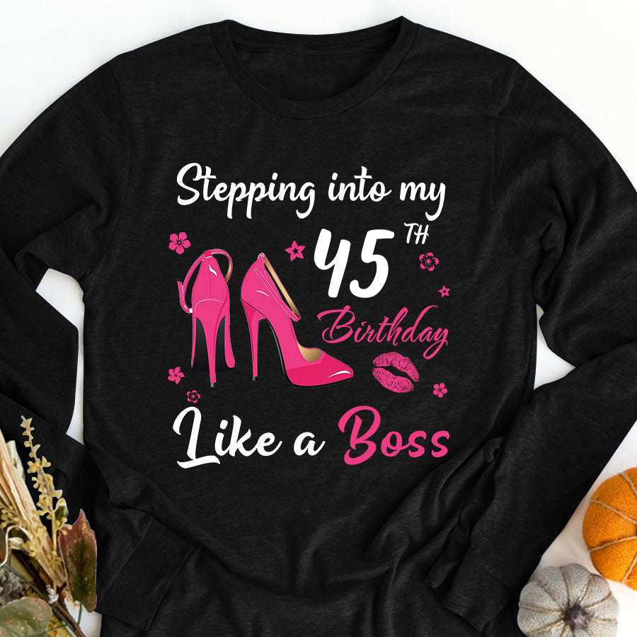 Stepping into my 45th Birthday Like a Boss, 45th birthday unique gifts for woman, 45th birthday ideas, Turning 45 years old cotton shirt