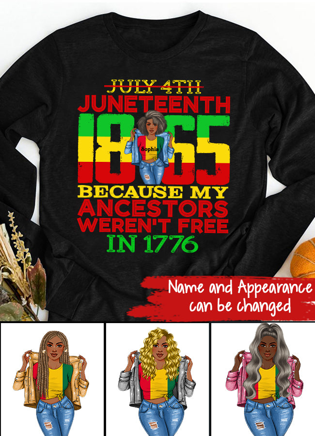 Juneteenth Shirt, Custom Juneteenth Shirt, Juneteenth 1865 July 4th Because My Ancestors Weren't Free T-Shirt