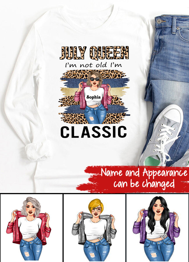 July Birthday Shirt, July Queen Custom Birthday Shirt, I&#39;m Not Old I&#39;m Classic Queens Born In July, July Birthday Shirts For Woman, July Birthday Gifts