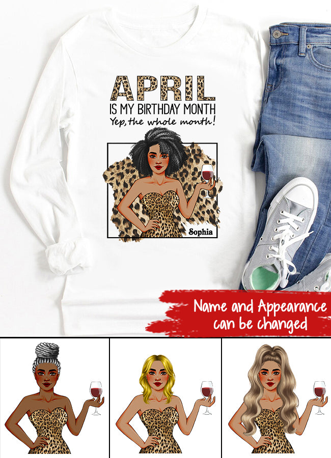 April Birthday Shirt, Custom Birthday Shirt, Queens Born In April, April Birthday Shirts For Woman, April Birthday Gifts, April Is My Birthday Month, Yep The Whole Month