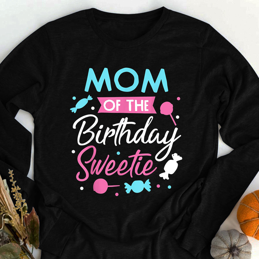 Mom Shirt Mom Of The Birthday Sweetie Candy Bday Party Mother Mother&#39;s Day T-Shirt Mothers Day Shirts for Women