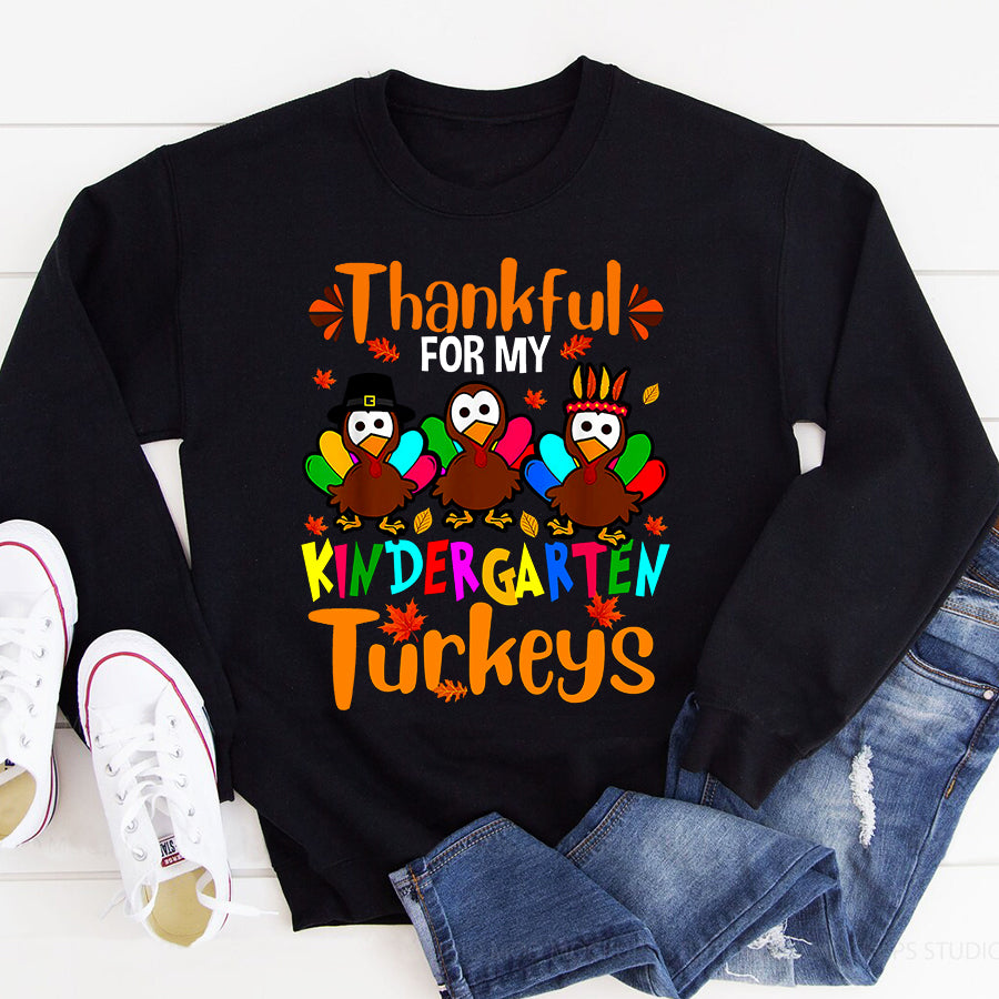 Thankful For My Kindergarten Turkeys Thanksgiving Teacher T Shirt ,Family Thanksgiving Shirt ,Funny Thanksgiving Gift