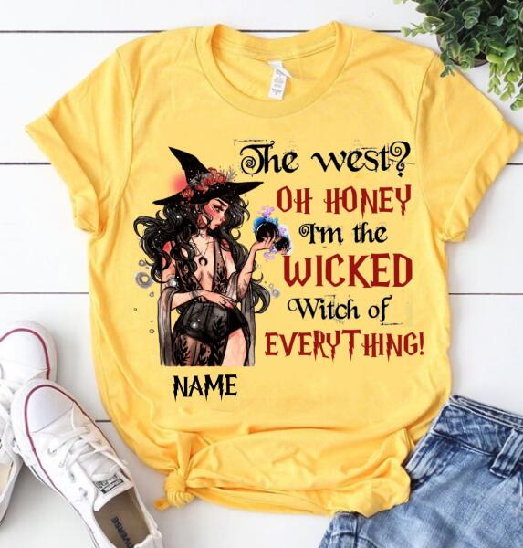 The west? oh honey i'm the wicked witch of eveything halloween shirt, Witch t shirt, gift for halloween, Tees for women
