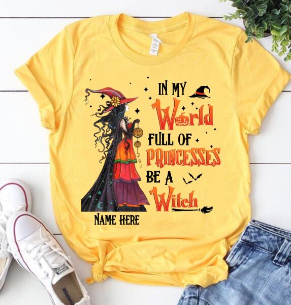 In my world full of princesses be a witch halloween shirt, Witch t shirt, Tees for women