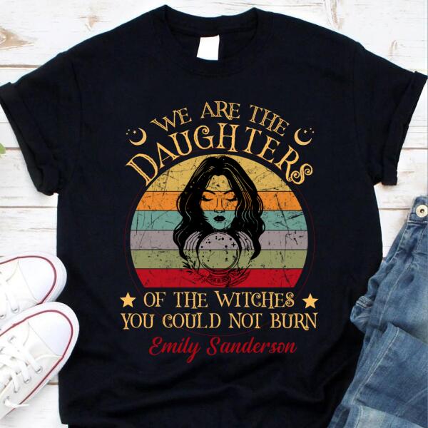 We are the Daughters of the witches you could not burn halloween t shirt, Witch shirts, mom and daughter t shirt for women