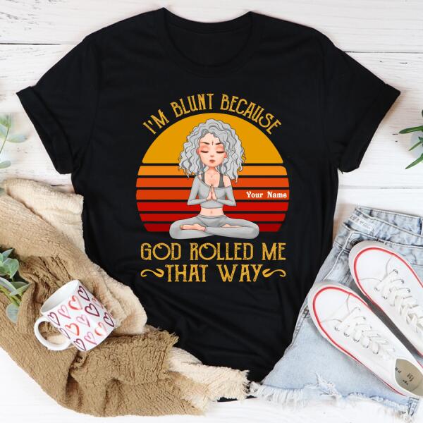 Personalized T Shirt, I&#39;m blunt because God rolled me that way Yoga T Shirt, Yoga Shirts With Sayings, Gift For Yoga Lover