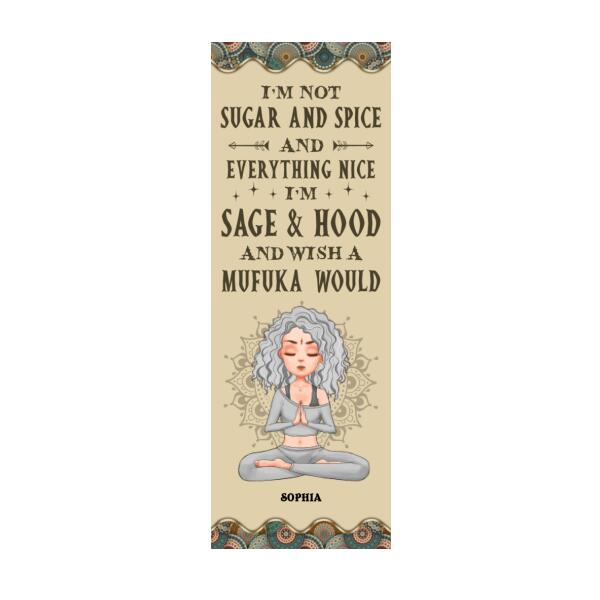 Personalized Yoga mat, I&#39;m Not Sugar &amp; Spice And Everything Nice I&#39;m Sage And &amp; Hood And Wish Mufuka Would Yoga Mat, Gift For Yoga Lover
