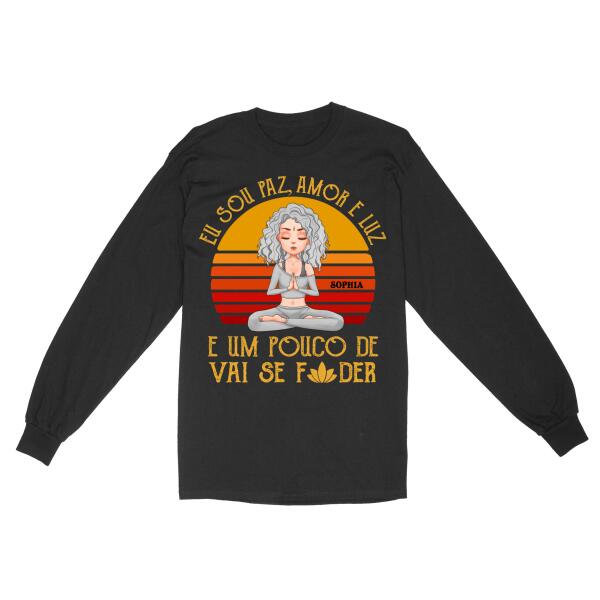 Personalized Yoga tshirt, eu sou paz amor e luz e um pouco de vai se foder